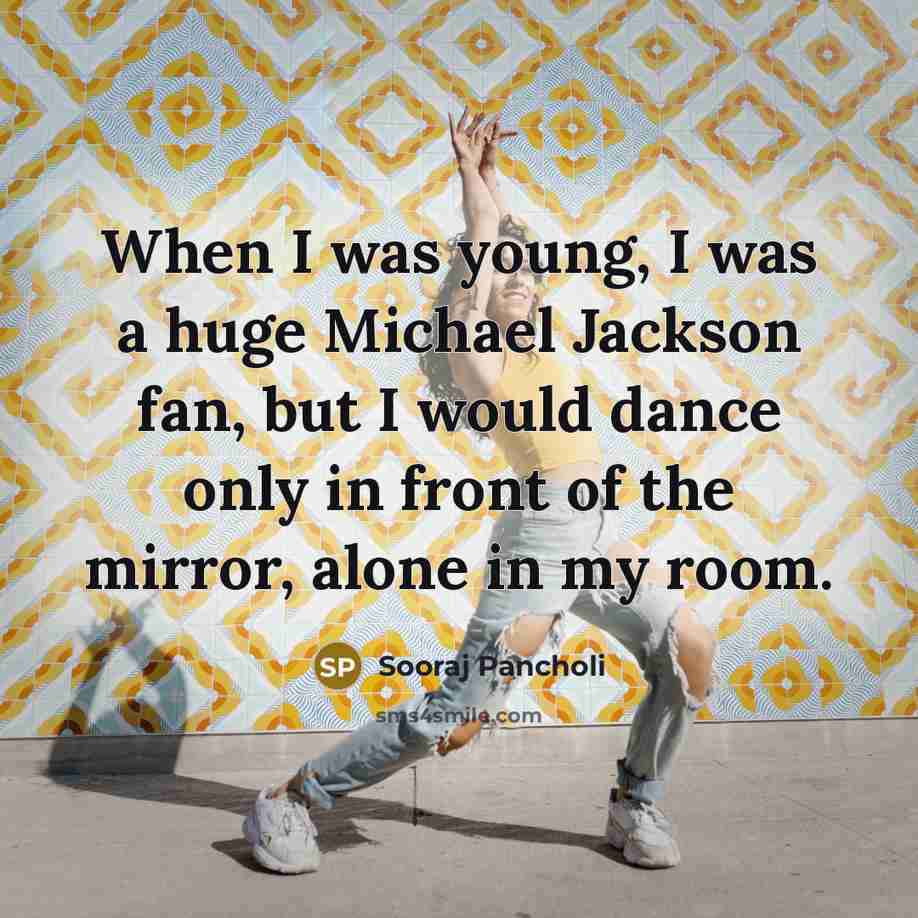 “When I was young, I was a huge Michael Jackson…” quote by Sooraj Pancholi