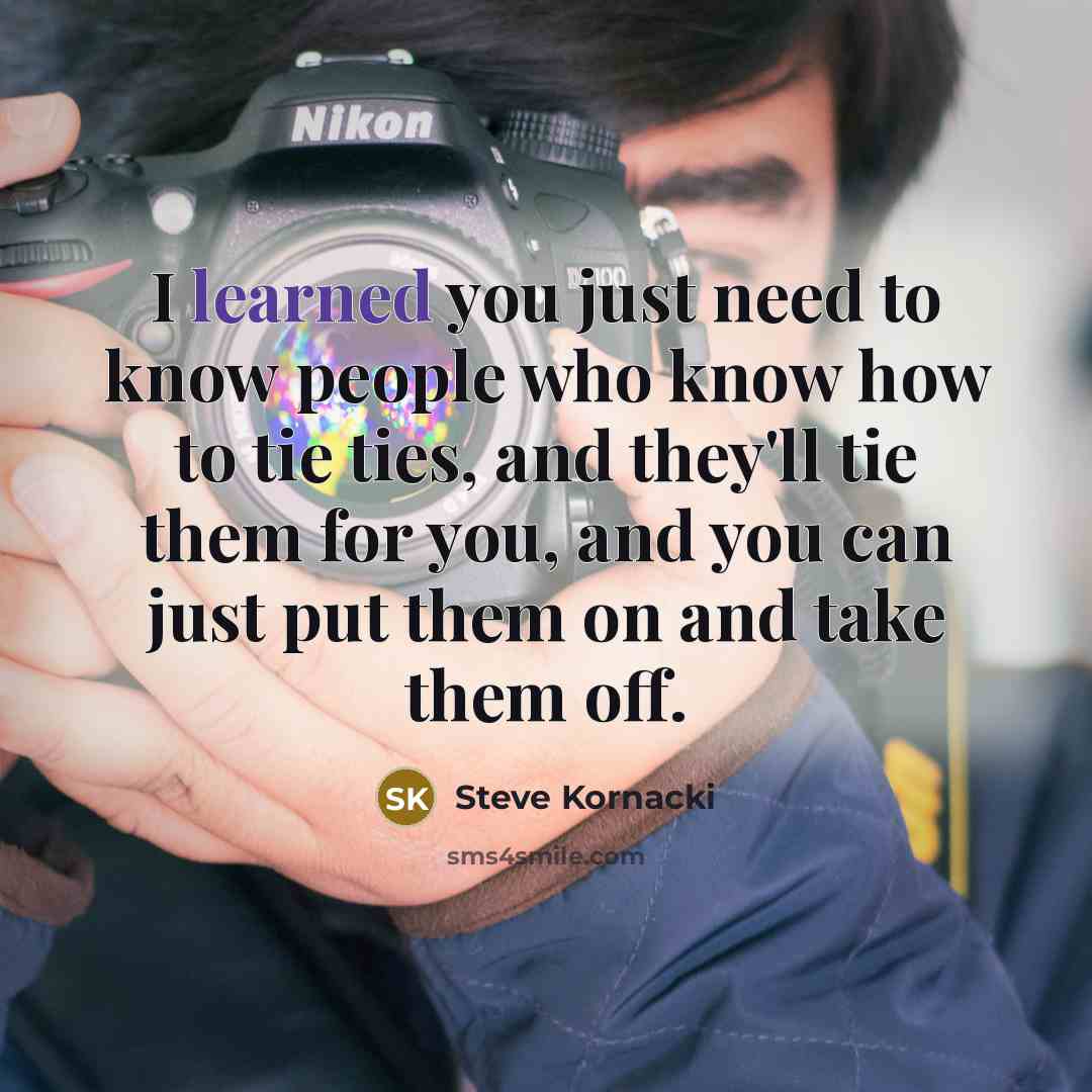 “I learned you just need to know people who know…” quote by Steve Kornacki
