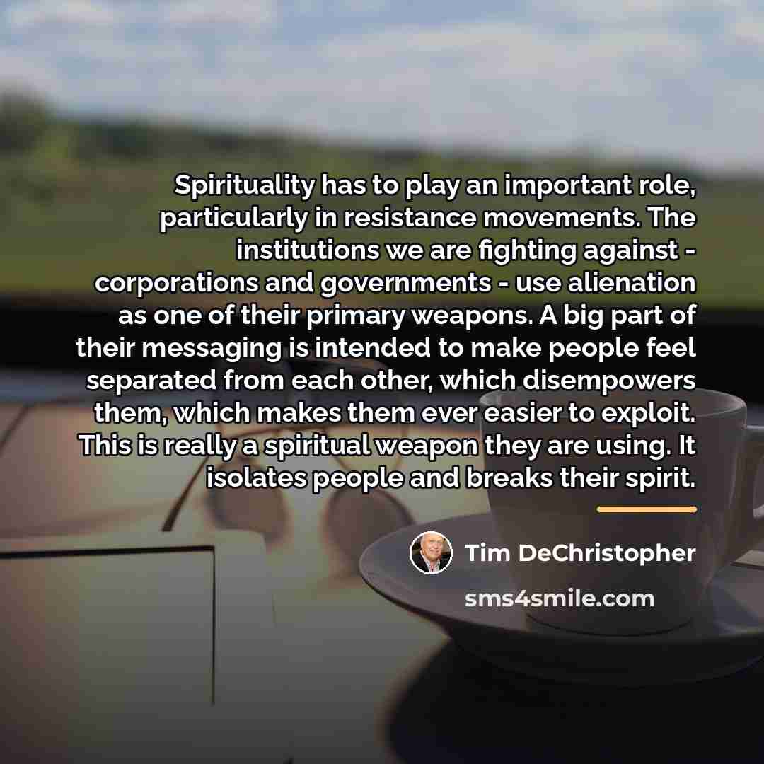 “Spirituality has to play an important role, particularly in resistance…” quote by Tim DeChristopher