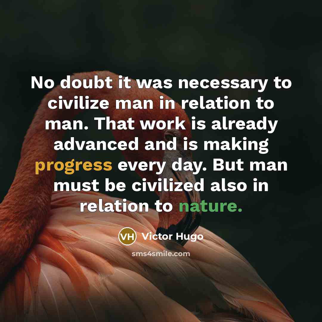“No doubt it was necessary to civilize man in relation…” quote by Victor Hugo