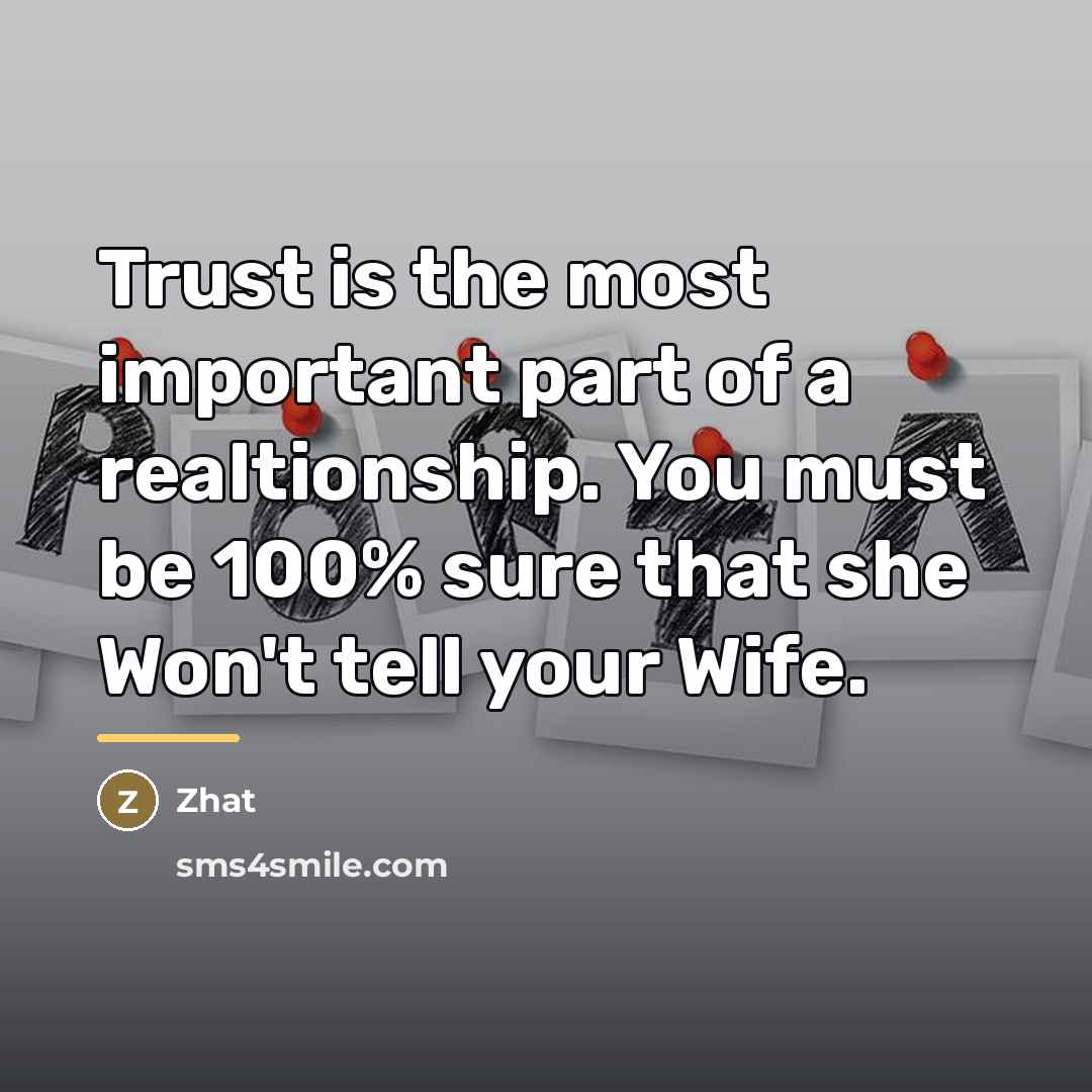 “Trust is the most important part of a realtionship. You…” quote by Zhat