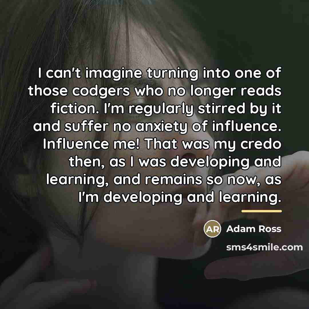 “I can't imagine turning into one of those codgers who…” quote by Adam Ross