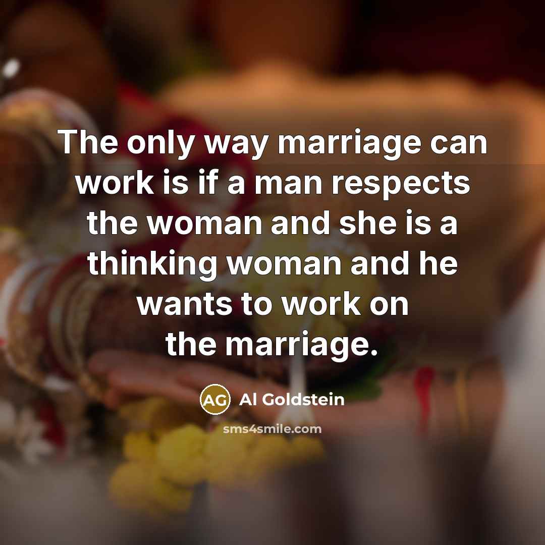 “The only way marriage can work is if a man…” quote by Al Goldstein