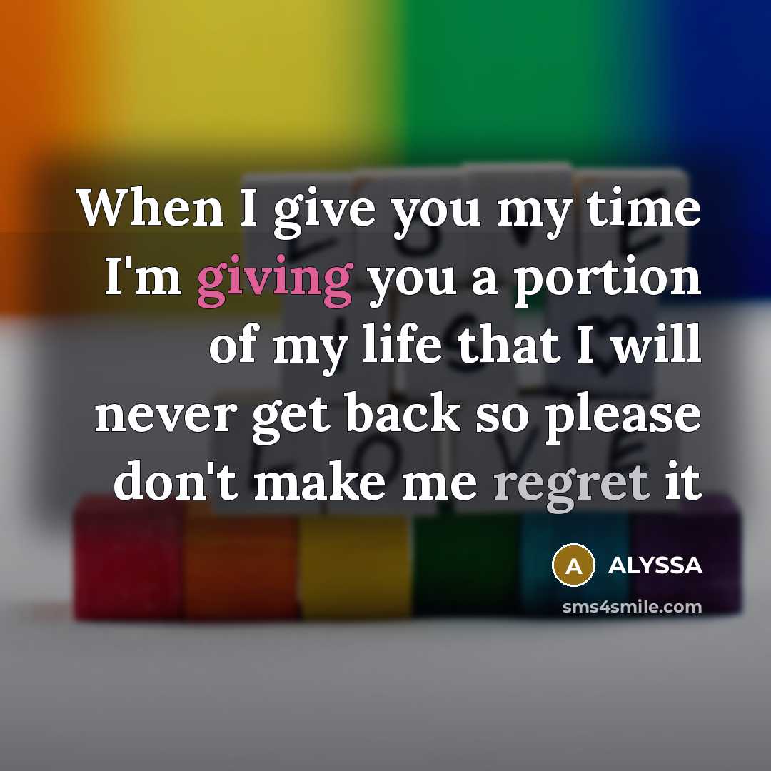 “When I give you my time I'm giving you a…” quote by ALYSSA