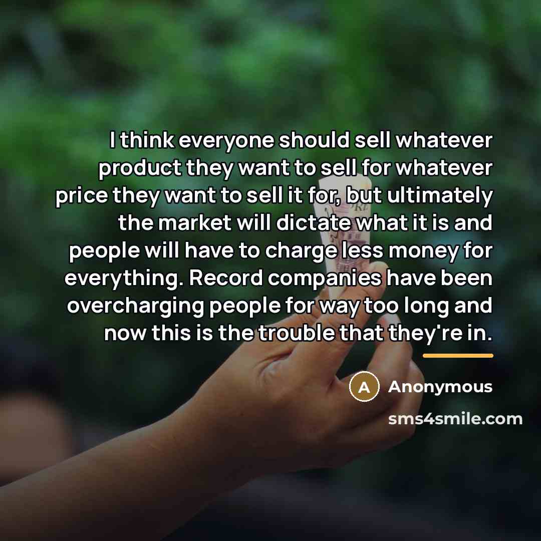 “I think everyone should sell whatever product they want to…” quote by Anonymous