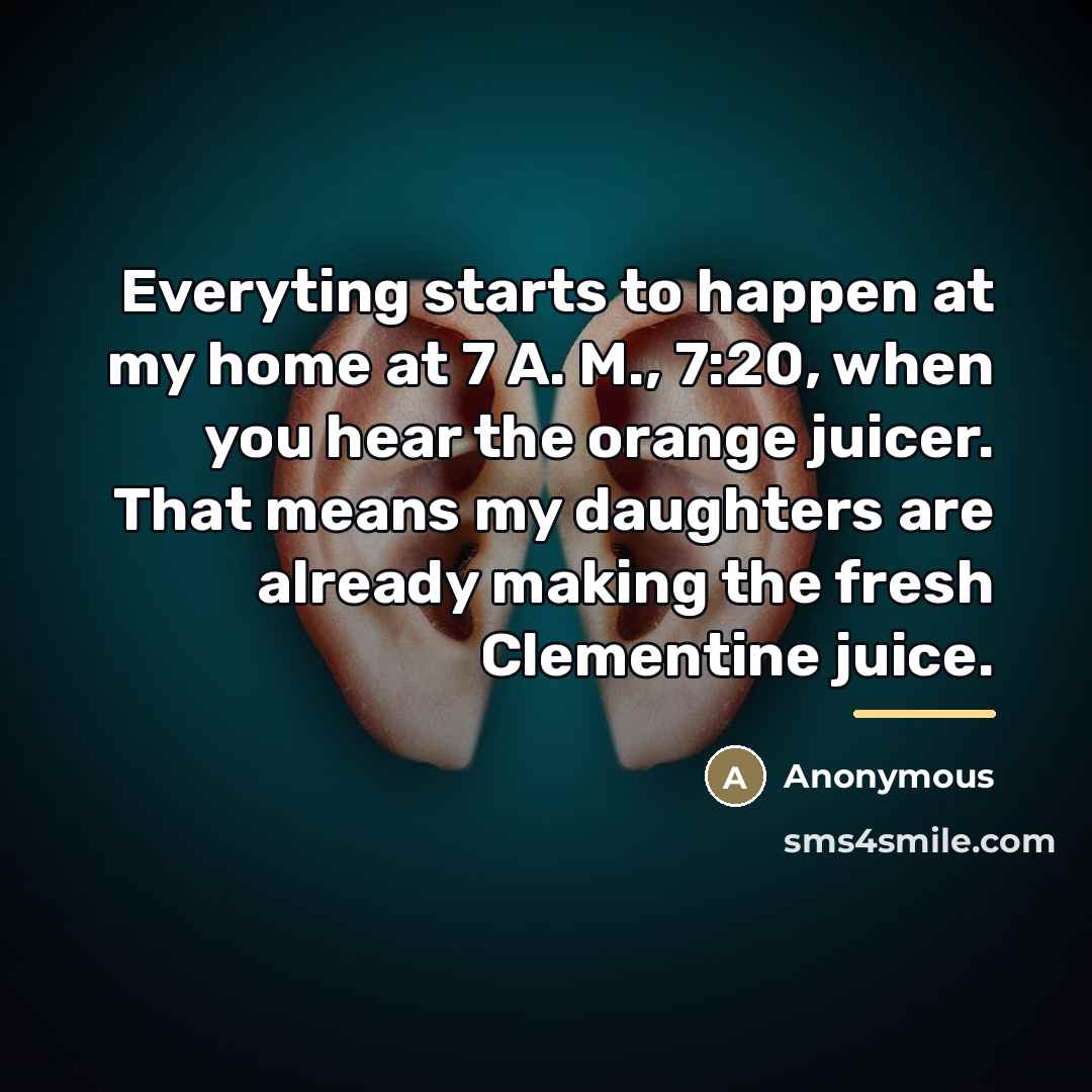 “Everyting starts to happen at my home at 7 A.…” quote by Anonymous