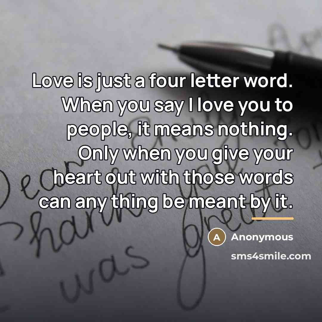 “Love is just a four letter word. When you say…” quote by Anonymous