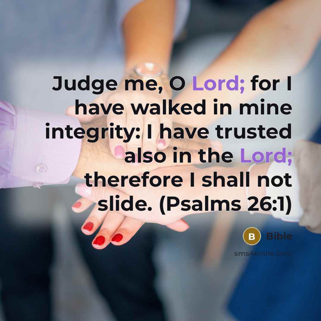 “Judge me, O Lord; for I have walked in mine…” quote by Bible
