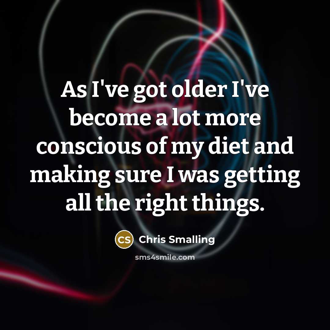 “As I've got older I've become a lot more conscious…” quote by Chris Smalling