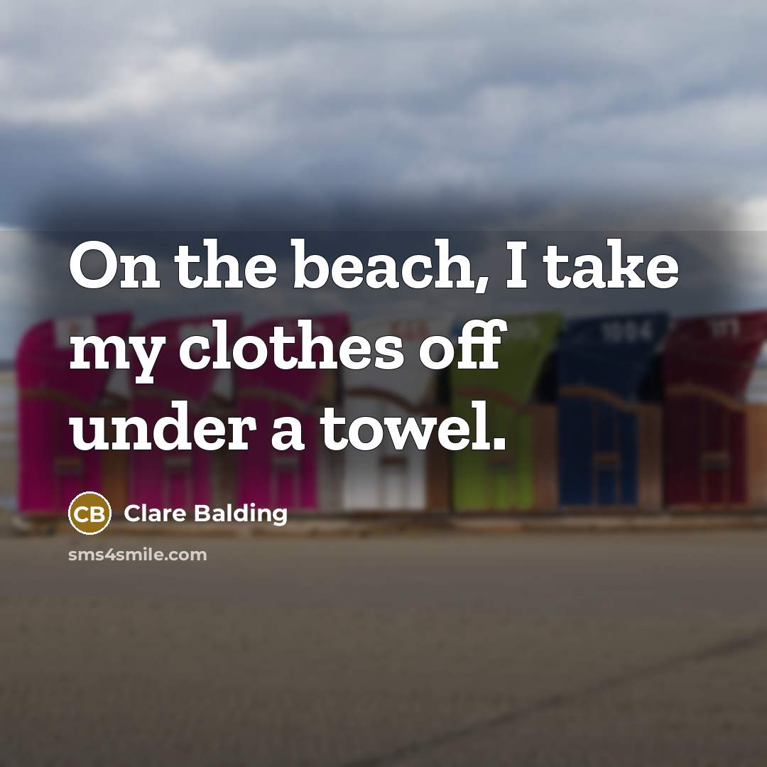 “On the beach, I take my clothes off under a…” quote by Clare Balding