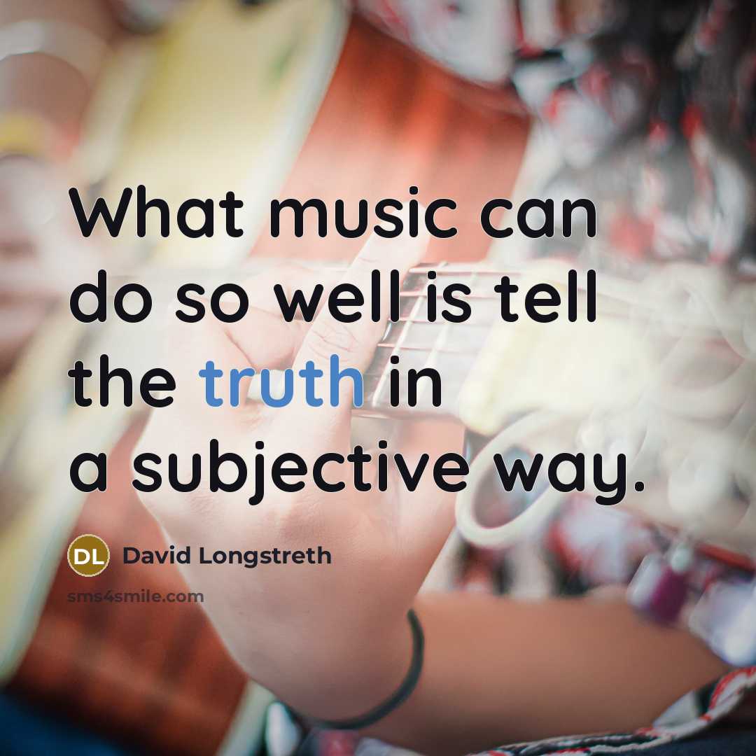 “What music can do so well is tell the truth…” quote by David Longstreth