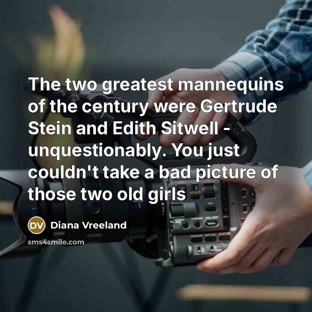 “The two greatest mannequins of the century were Gertrude Stein…” quote by Diana Vreeland