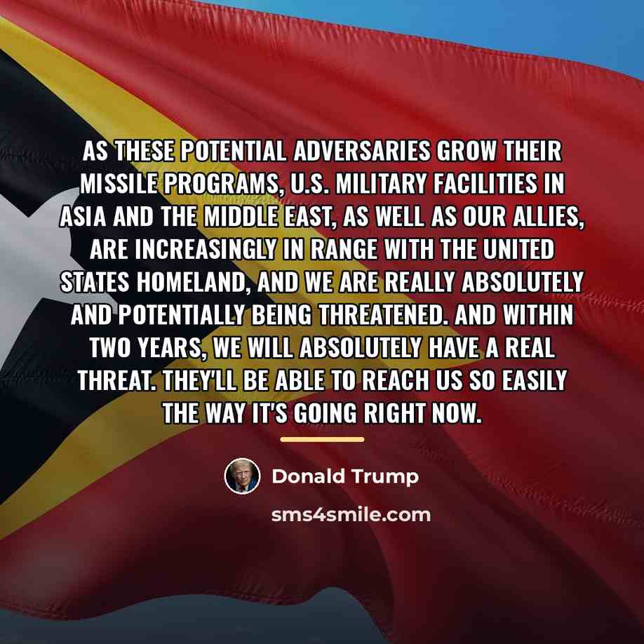 “As these potential adversaries grow their missile programs, U.S. military…” quote by Donald Trump