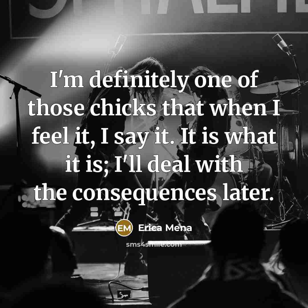 “I'm definitely one of those chicks that when I feel…” quote by Erica Mena