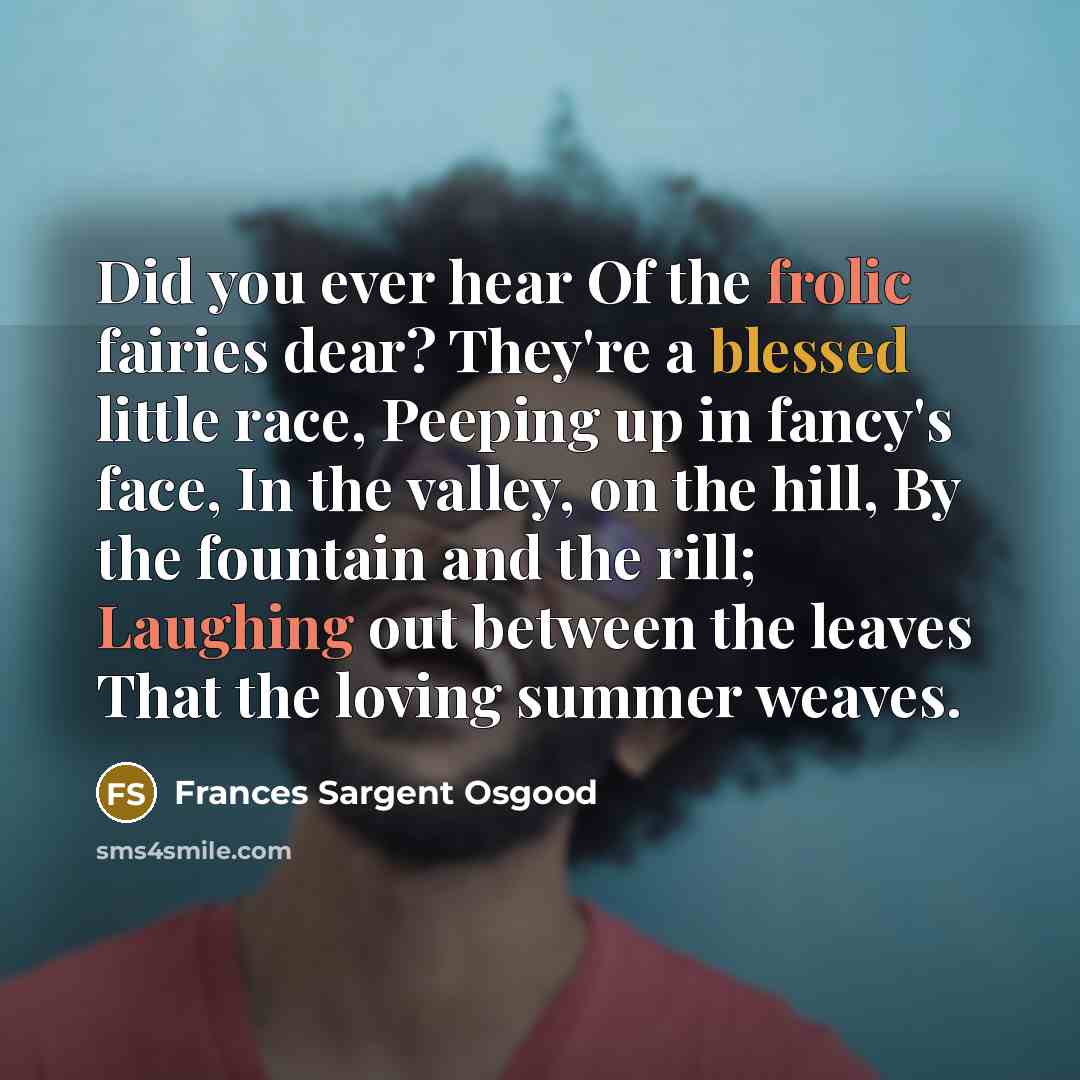 “Did you ever hear Of the frolic fairies dear? They're…” quote by Frances Sargent Osgood
