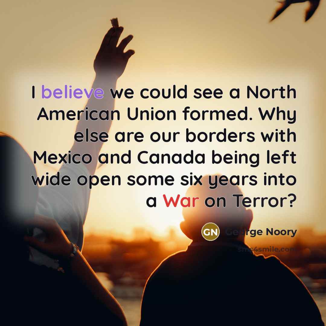“I believe we could see a North American Union formed.…” quote by George Noory