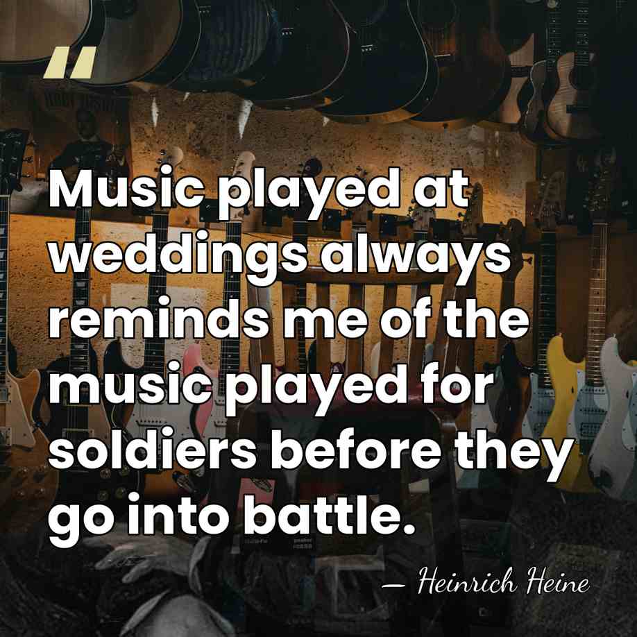 Music played at weddings always reminds me of the music played for&hellip; - Heinrich Heine