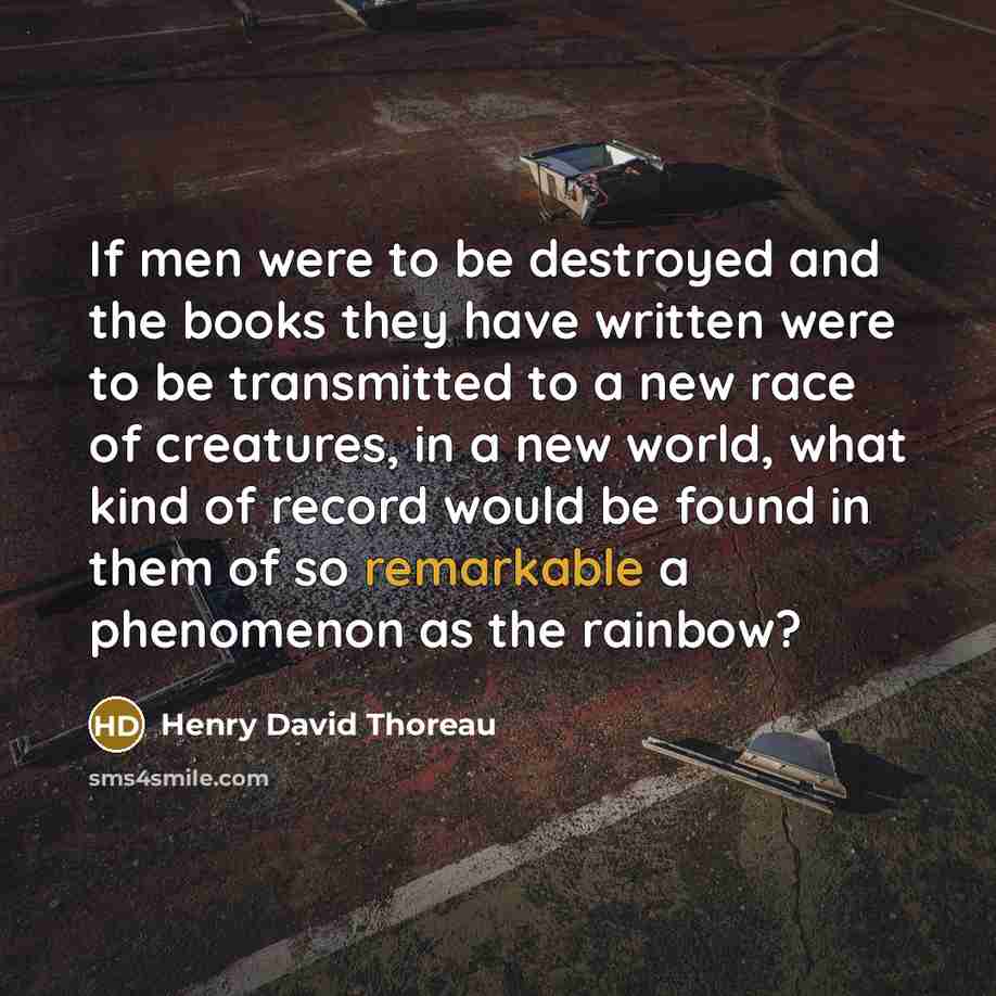 “If men were to be destroyed and the books they…” quote by Henry David Thoreau