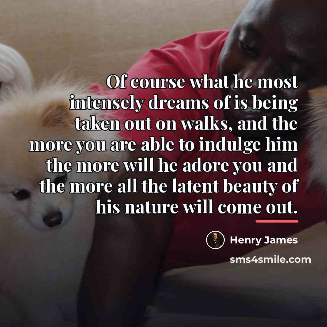 “Of course what he most intensely dreams of is being…” quote by Henry James