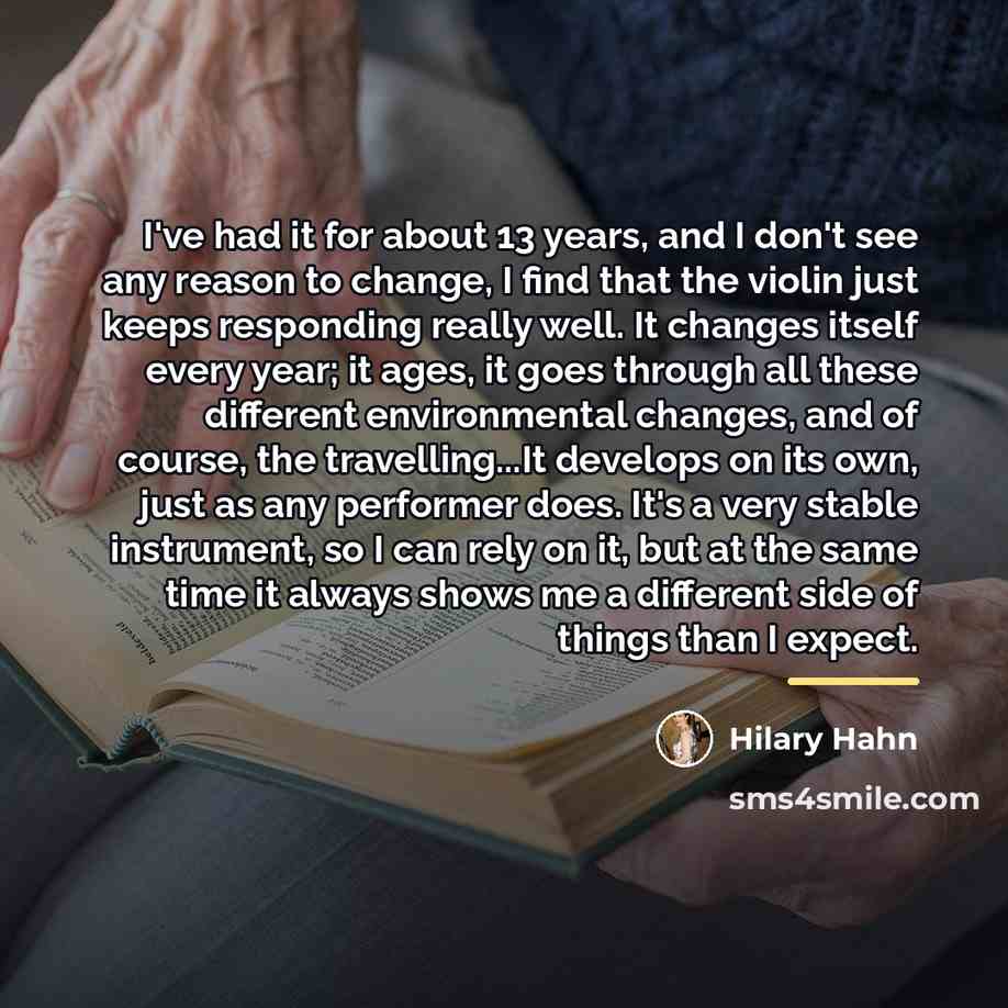 “I've had it for about 13 years, and I don't…” quote by Hilary Hahn