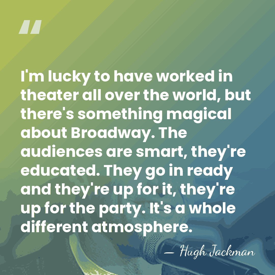 I'm lucky to have worked in theater all over the world, but&hellip; - Hugh Jackman