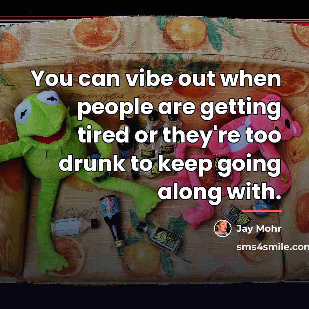 “You can vibe out when people are getting tired or…” quote by Jay Mohr
