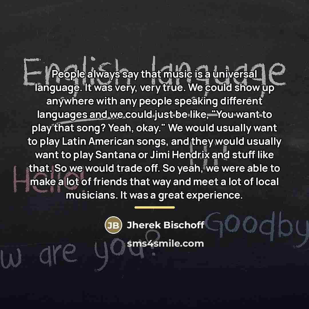 “People always say that music is a universal language. It…” quote by Jherek Bischoff
