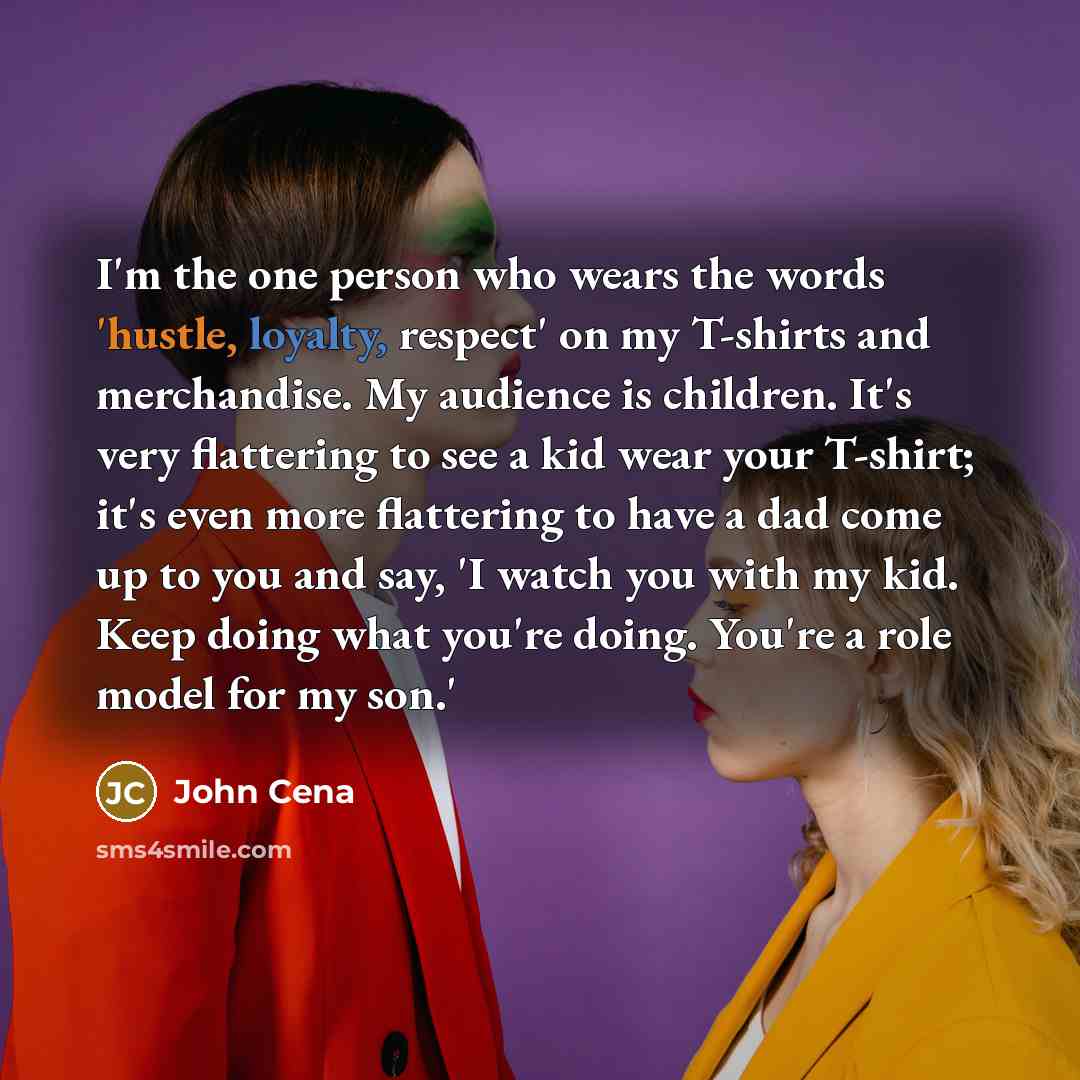 “I'm the one person who wears the words 'hustle, loyalty,…” quote by John Cena