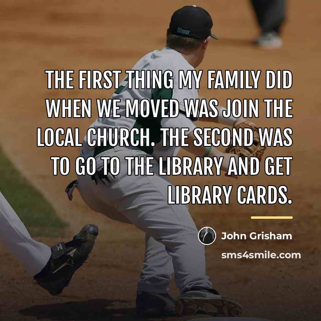 “The first thing my family did when we moved was…” quote by John Grisham
