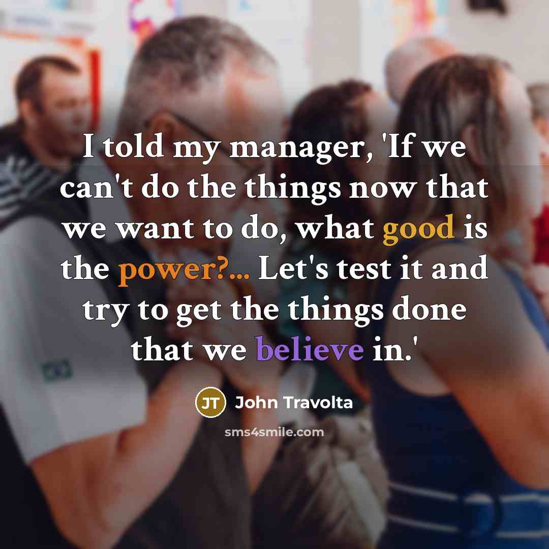 “I told my manager, 'If we can't do the things…” quote by John Travolta