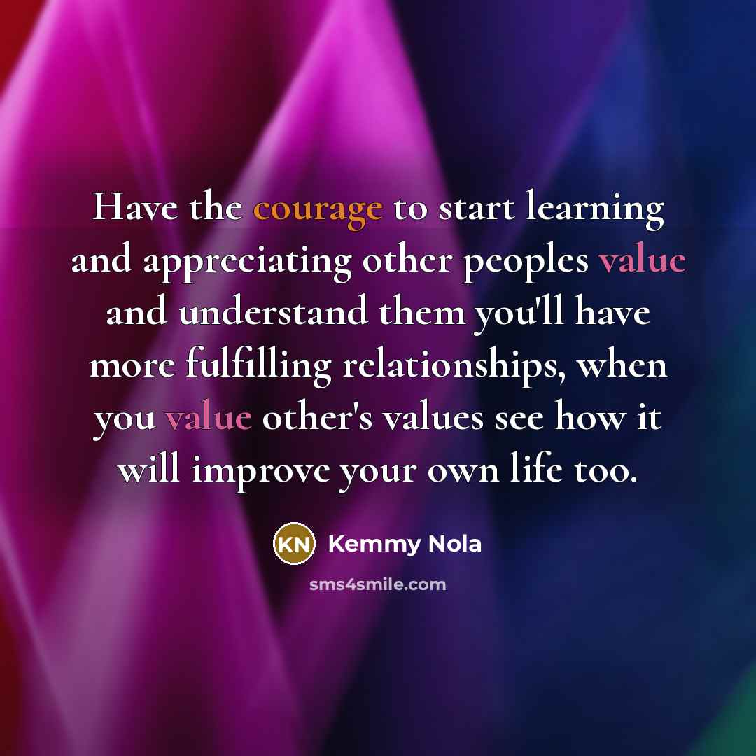 “Have the courage to start learning and appreciating other peoples…” quote by Kemmy Nola