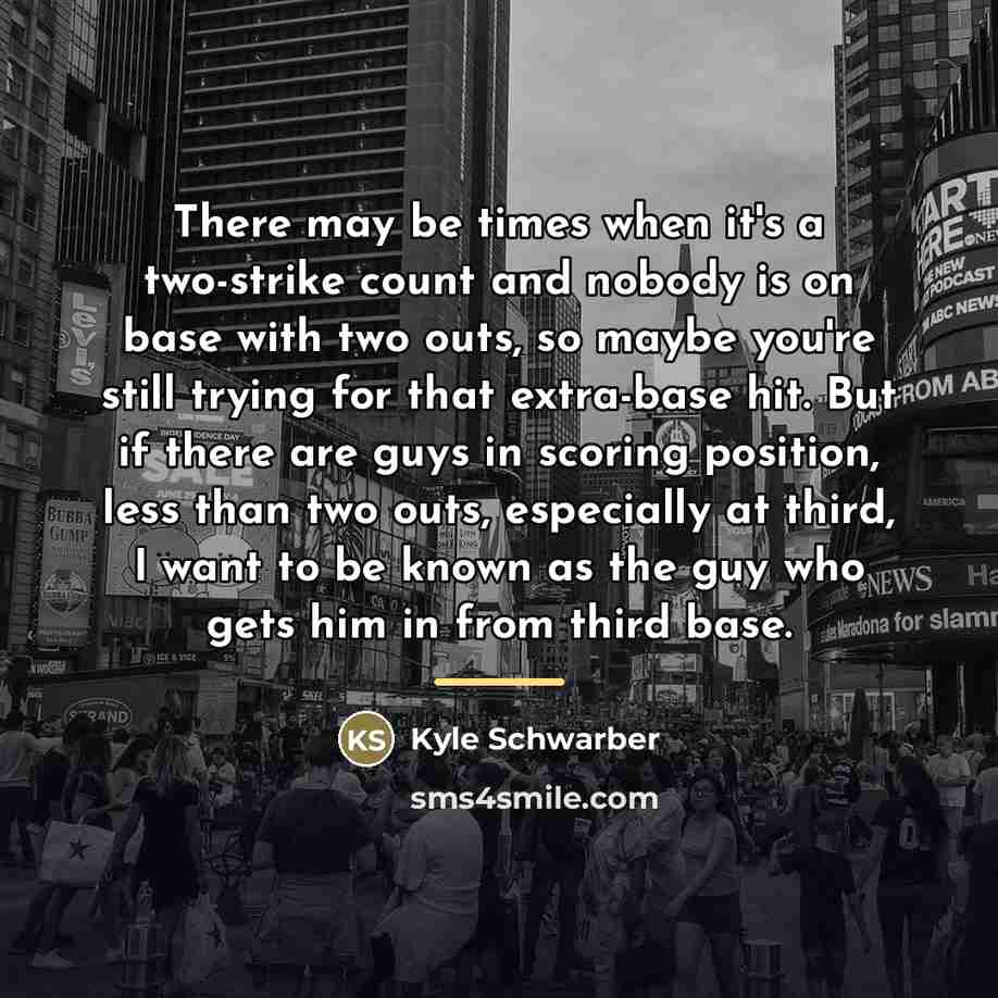 “There may be times when it's a two-strike count and…” quote by Kyle Schwarber