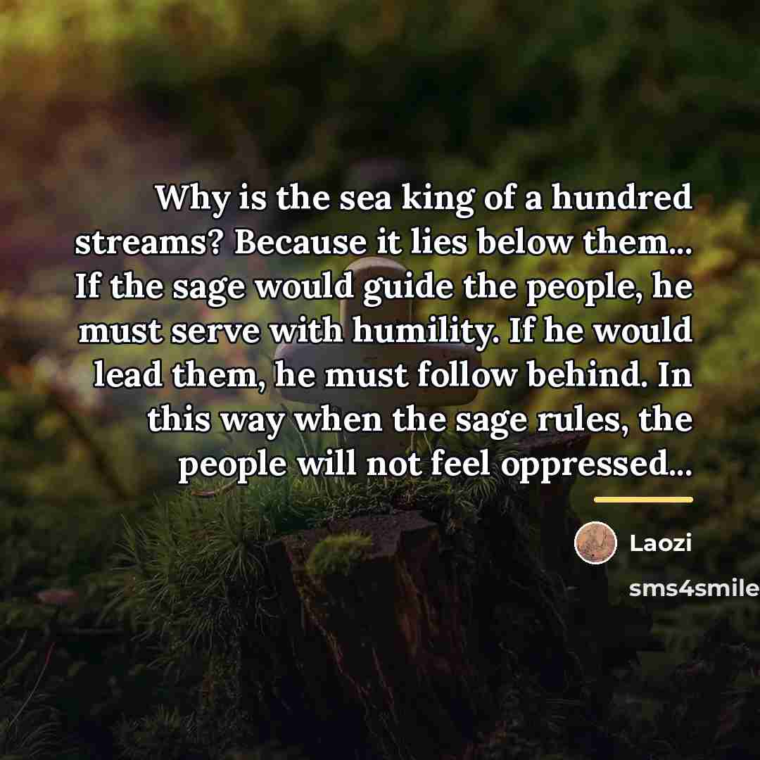 “Why is the sea king of a hundred streams? Because…” quote by Laozi