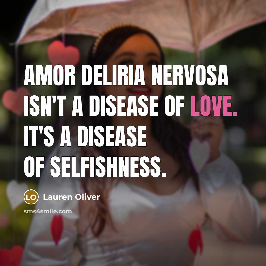 “Amor deliria nervosa isn't a disease of love. It's a…” quote by Lauren Oliver