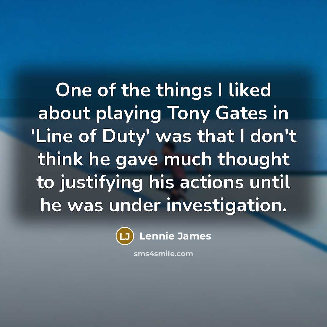 “One of the things I liked about playing Tony Gates…” quote by Lennie James