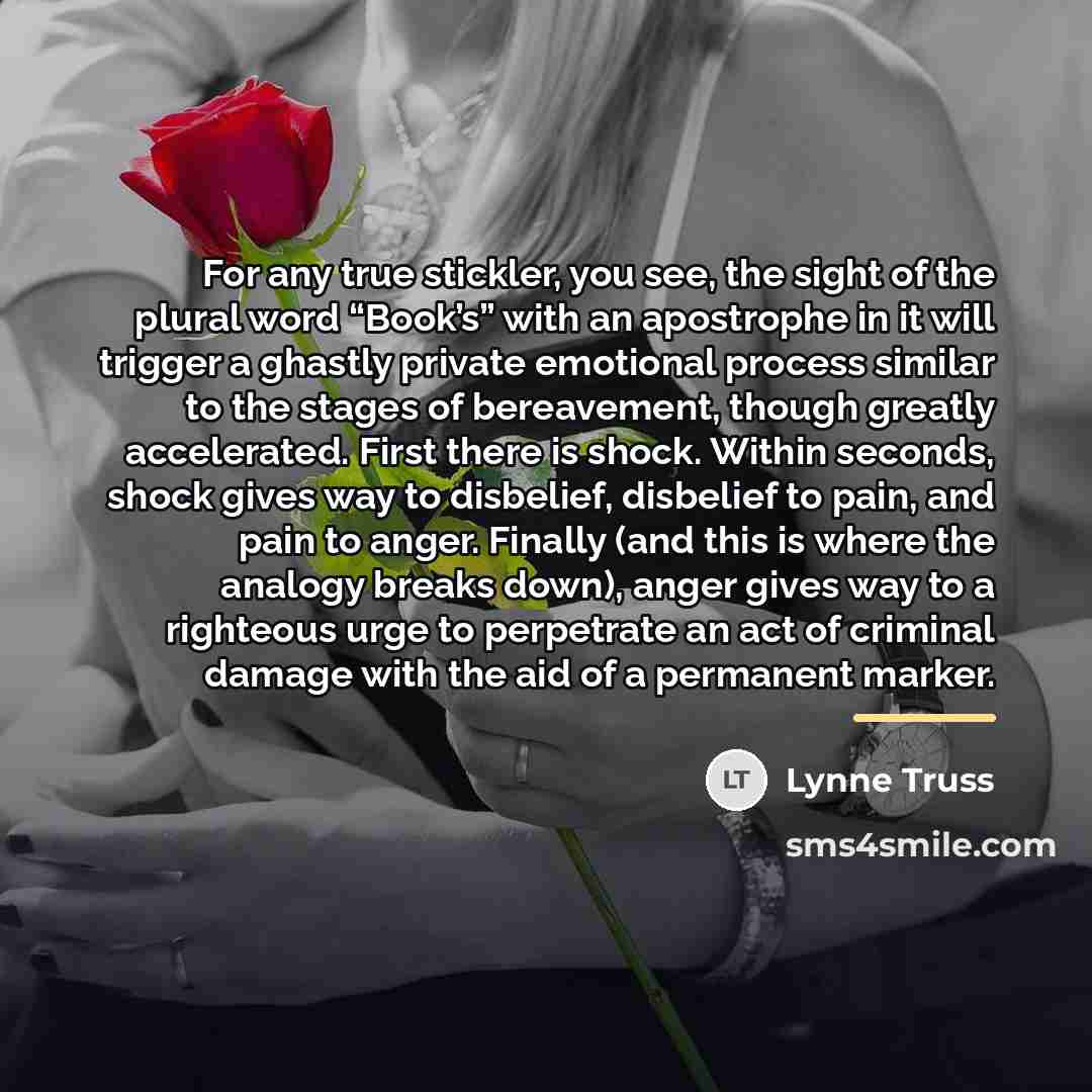 “For any true stickler, you see, the sight of the…” quote by Lynne Truss