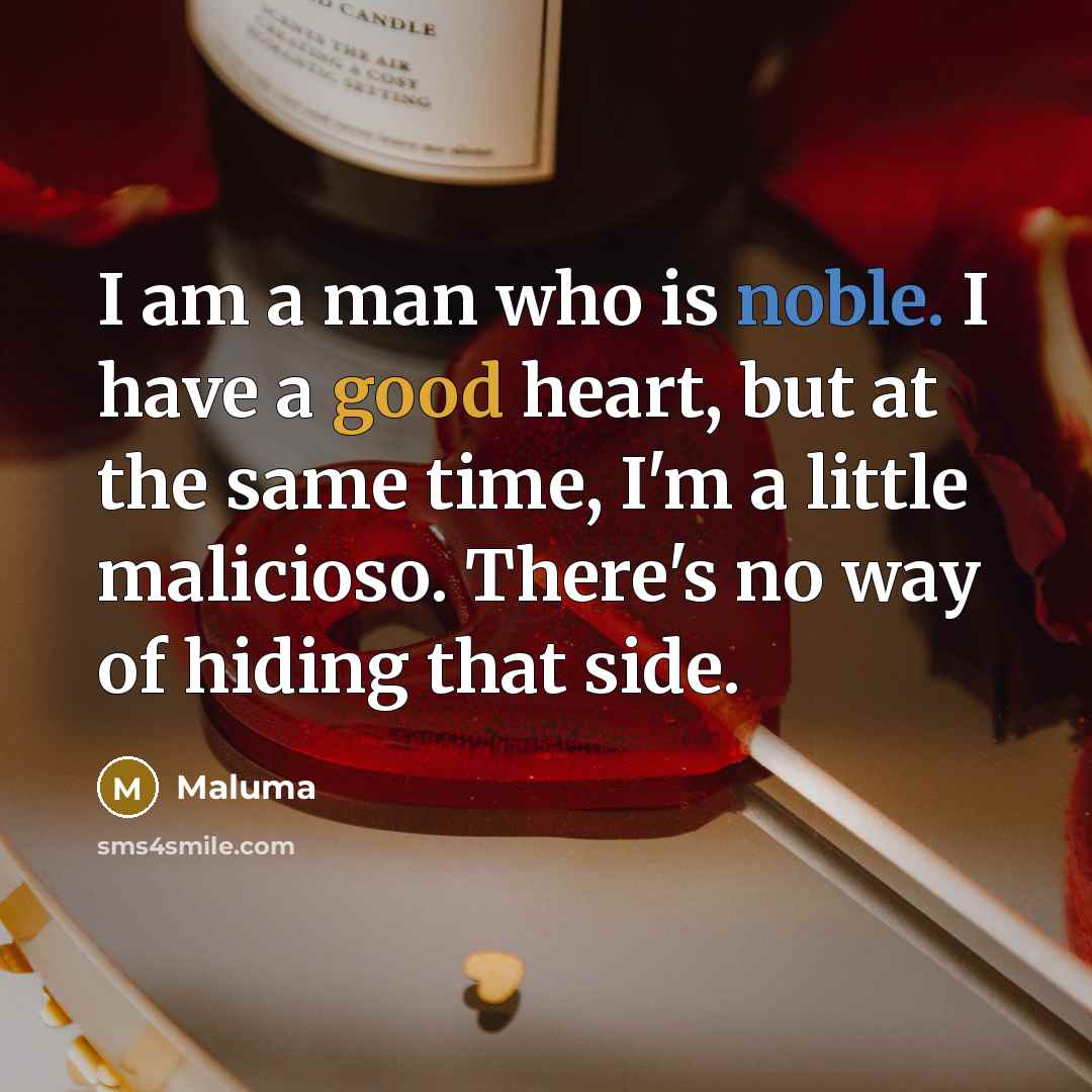 “I am a man who is noble. I have a…” quote by Maluma