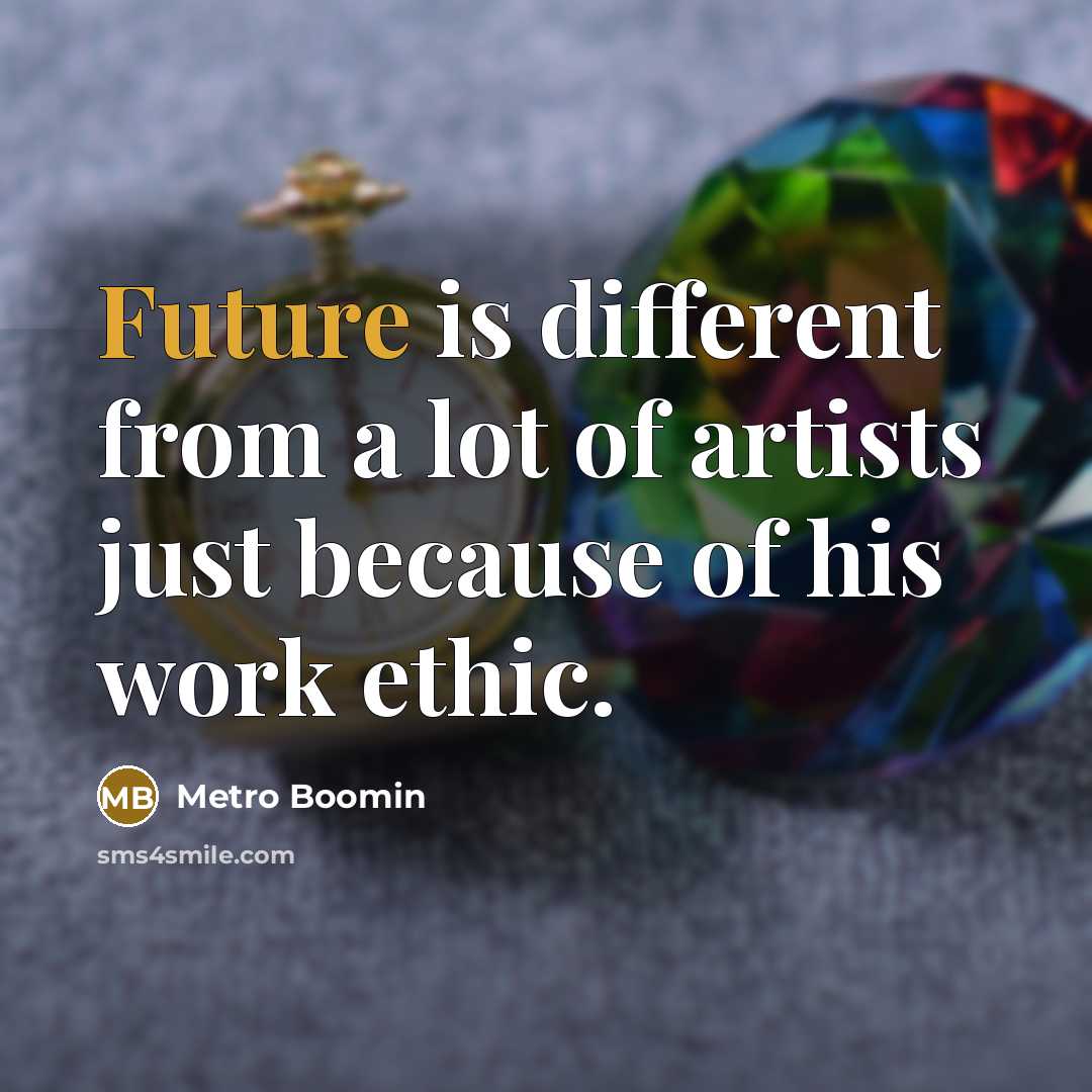 “Future is different from a lot of artists just because…” quote by Metro Boomin