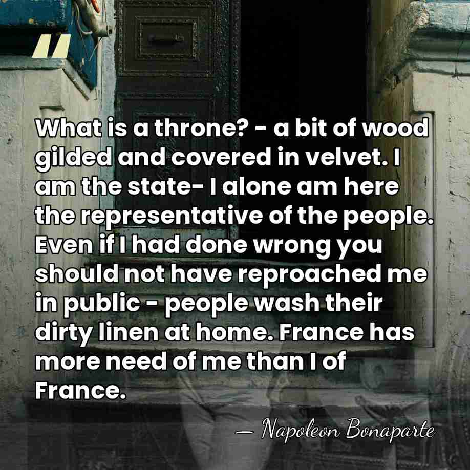 What is a throne? - a bit of wood gilded and covered&hellip; - Napoleon Bonaparte