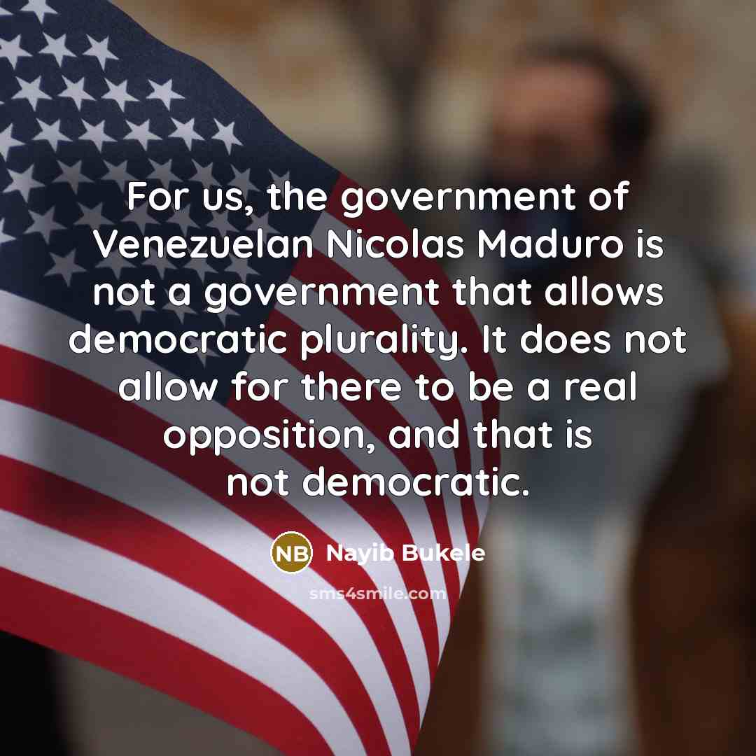 “For us, the government of Venezuelan Nicolas Maduro is not…” quote by Nayib Bukele