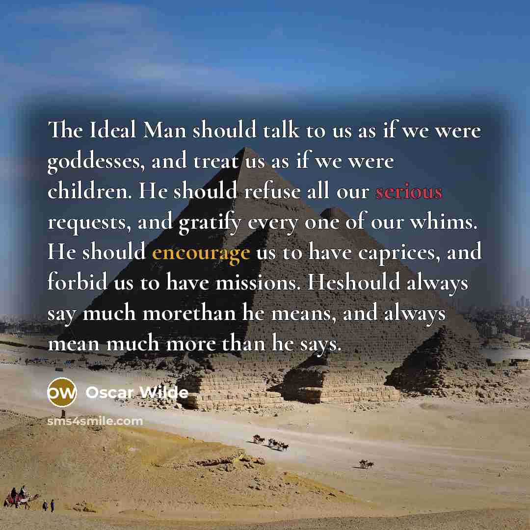 “The Ideal Man should talk to us as if we…” quote by Oscar Wilde