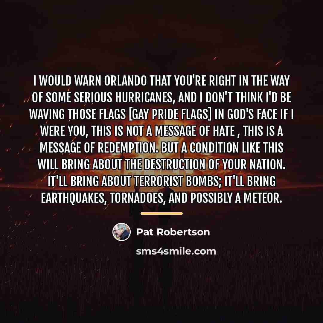 “I would warn Orlando that you're right in the way…” quote by Pat Robertson