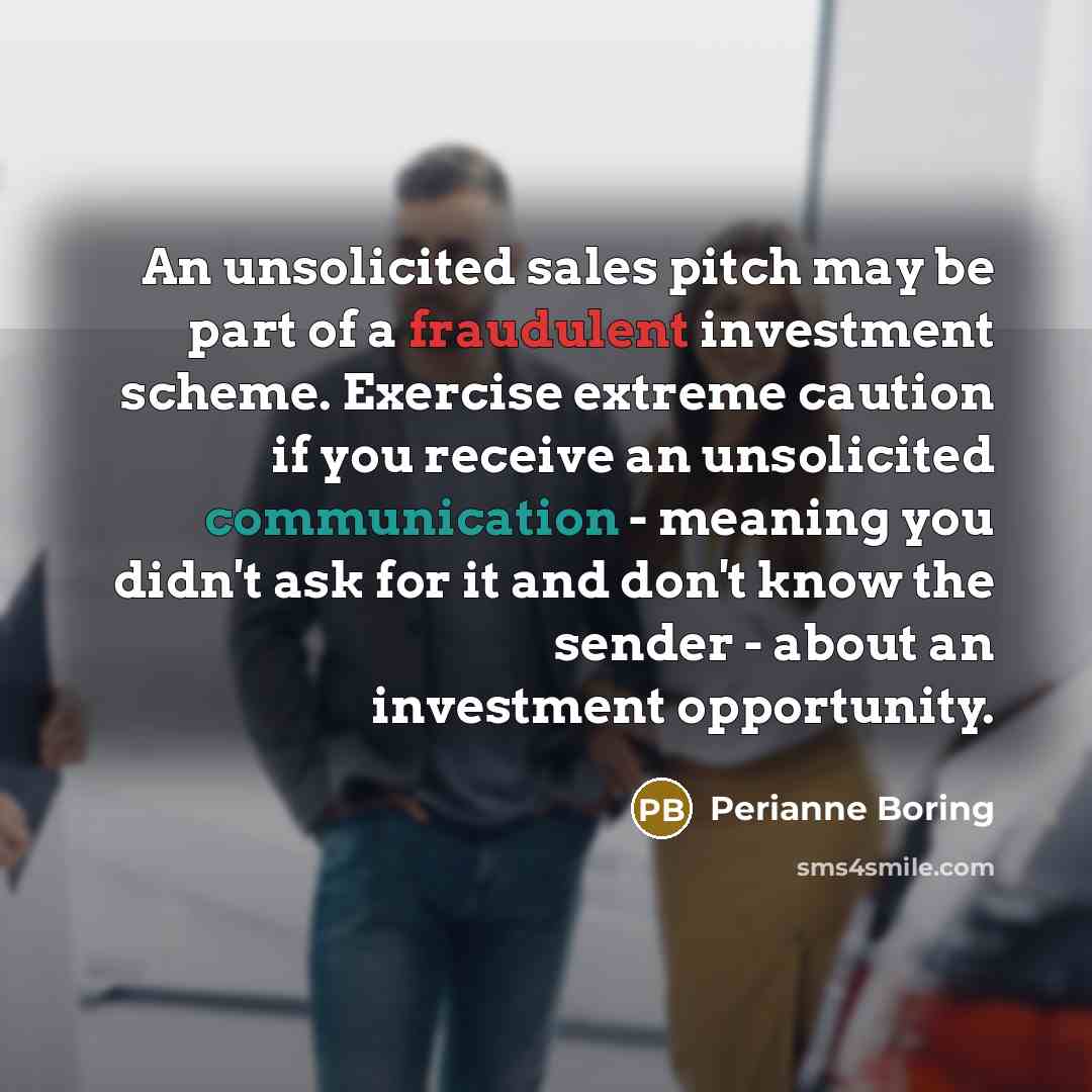 “An unsolicited sales pitch may be part of a fraudulent…” quote by Perianne Boring