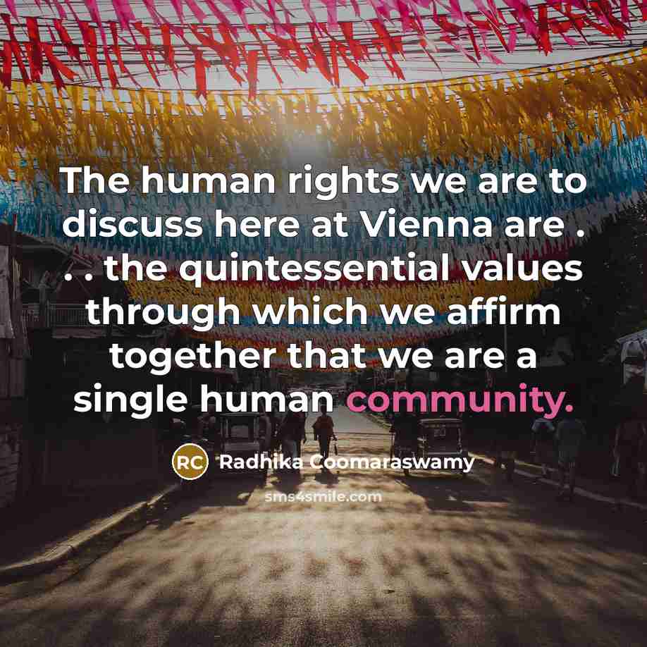 “The human rights we are to discuss here at Vienna…” quote by Radhika Coomaraswamy
