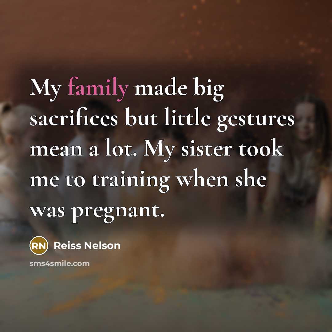 “My family made big sacrifices but little gestures mean a…” quote by Reiss Nelson