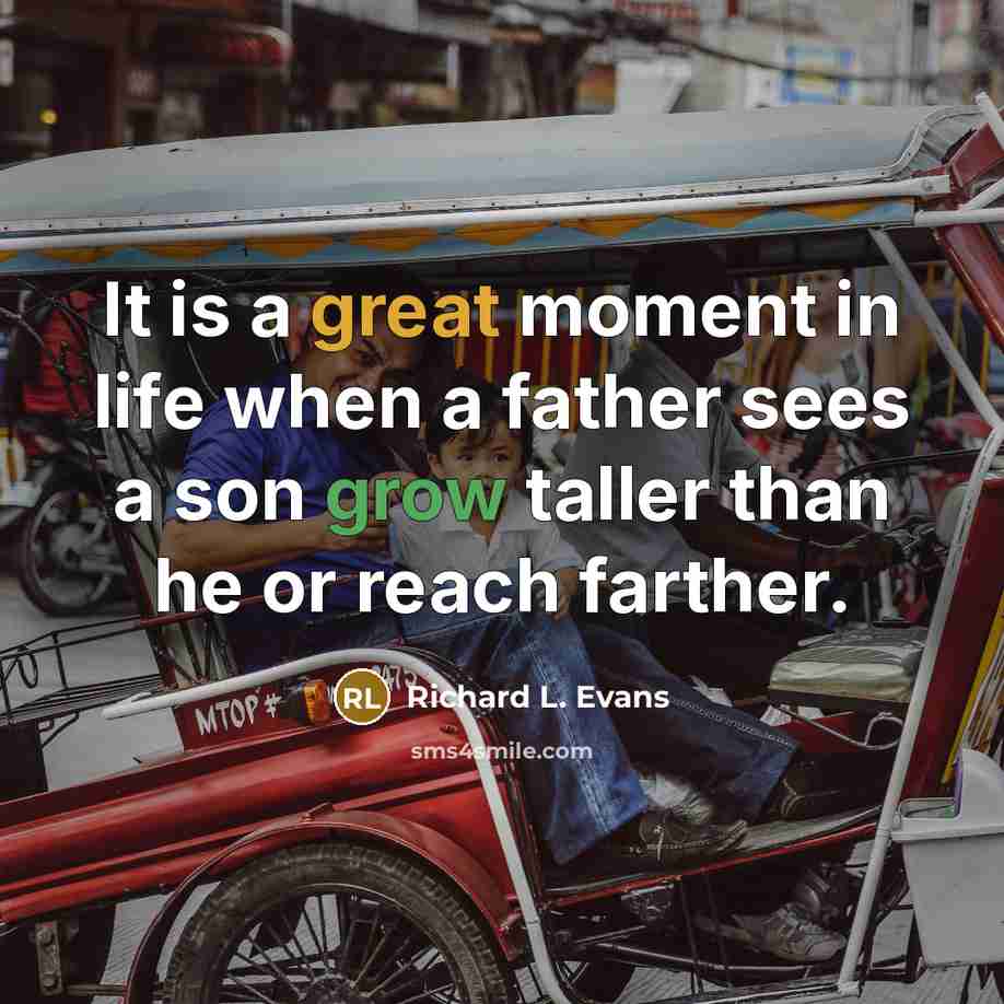 “It is a great moment in life when a father…” quote by Richard L. Evans