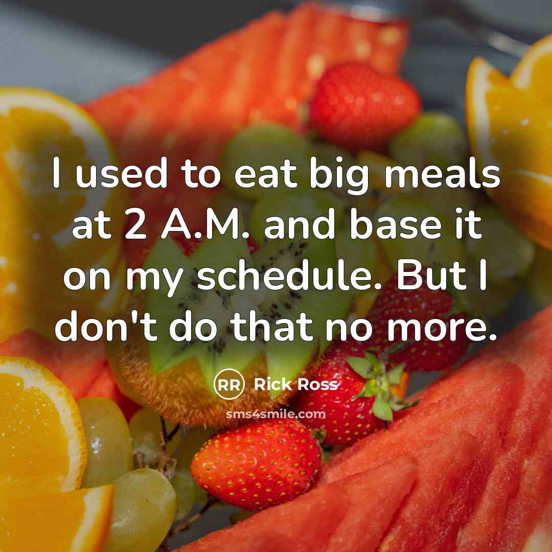 “I used to eat big meals at 2 A.M. and…” quote by Rick Ross