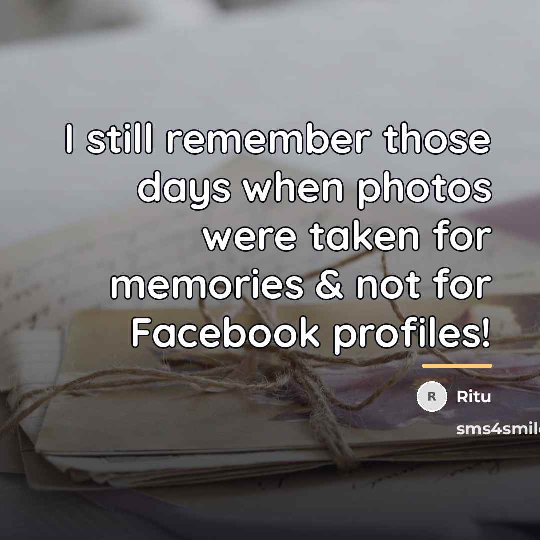 “I still remember those days when photos were taken for…” quote by Ritu
