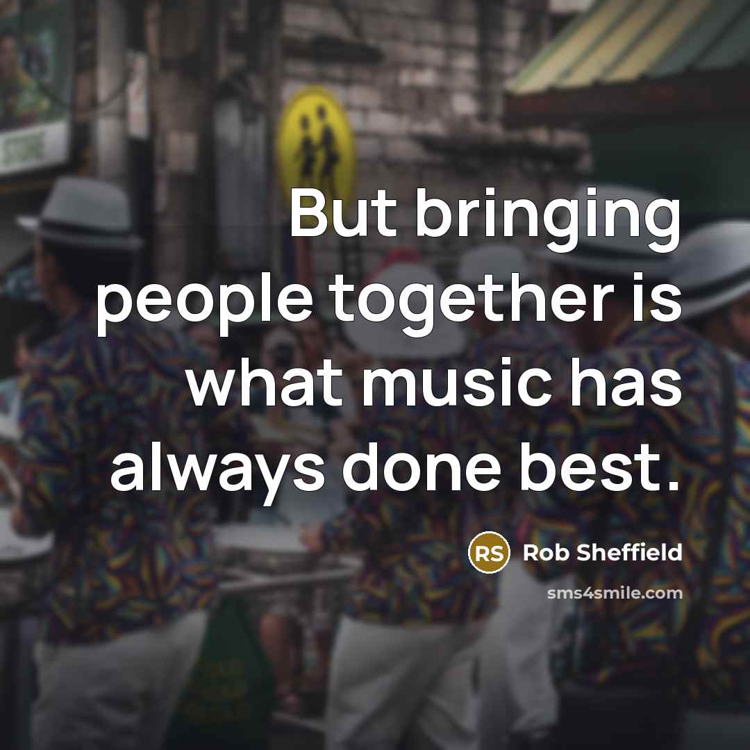 “But bringing people together is what music has always done…” quote by Rob Sheffield