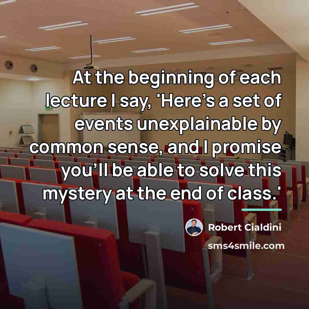 “At the beginning of each lecture I say, 'Here's a…” quote by Robert Cialdini